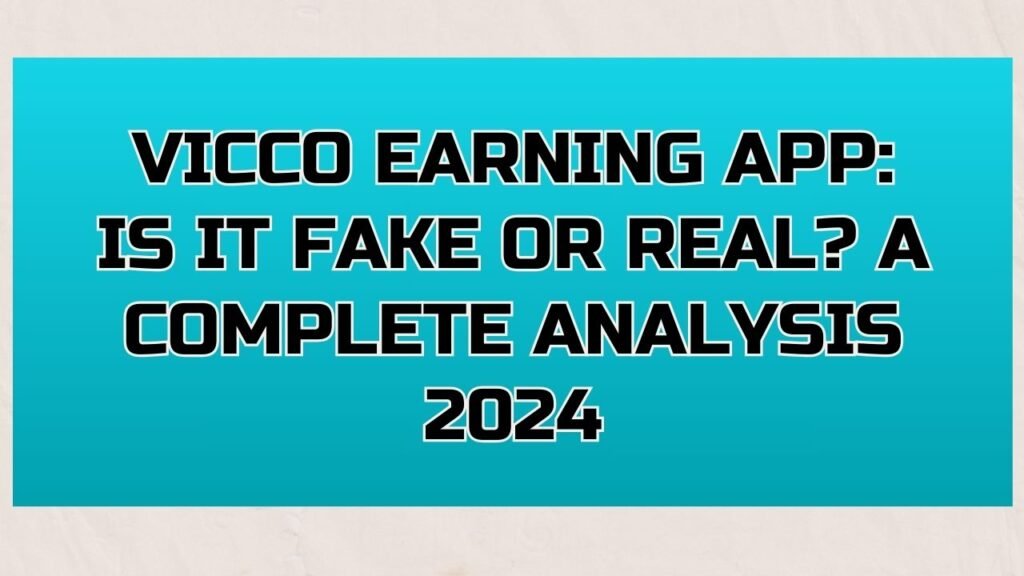 Vicco earning app fake or real
