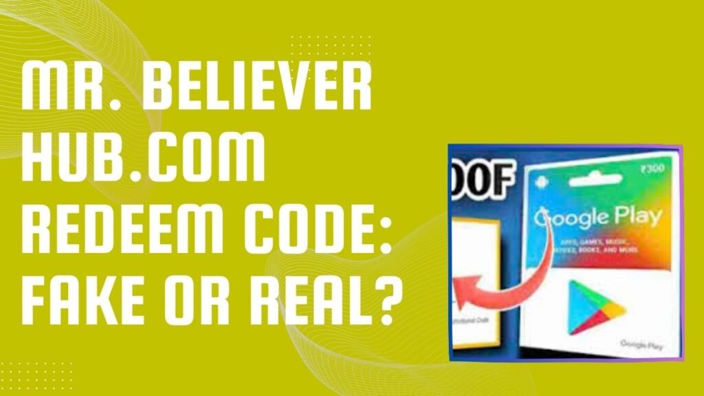 mr believer hub com redeem code fake or real?
