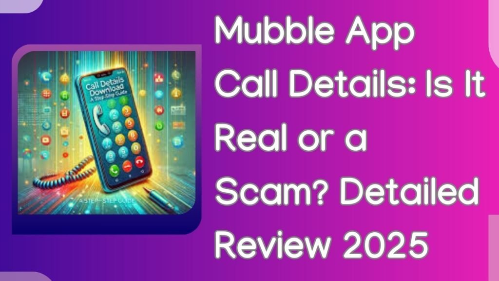 mubble app call details fake or real detail review 2025