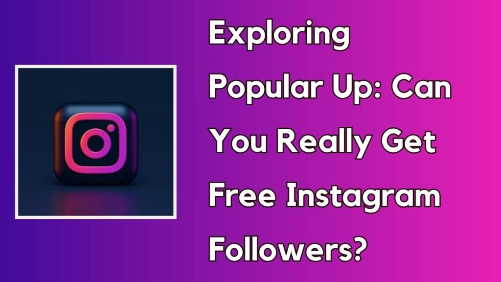 popular up instagram followers free