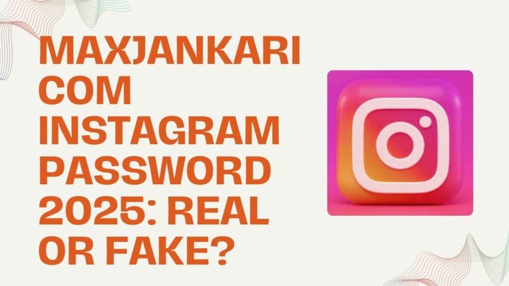 Maxjankari com instagram password