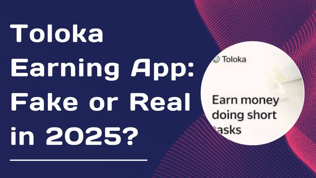 toloka earning app real or fake