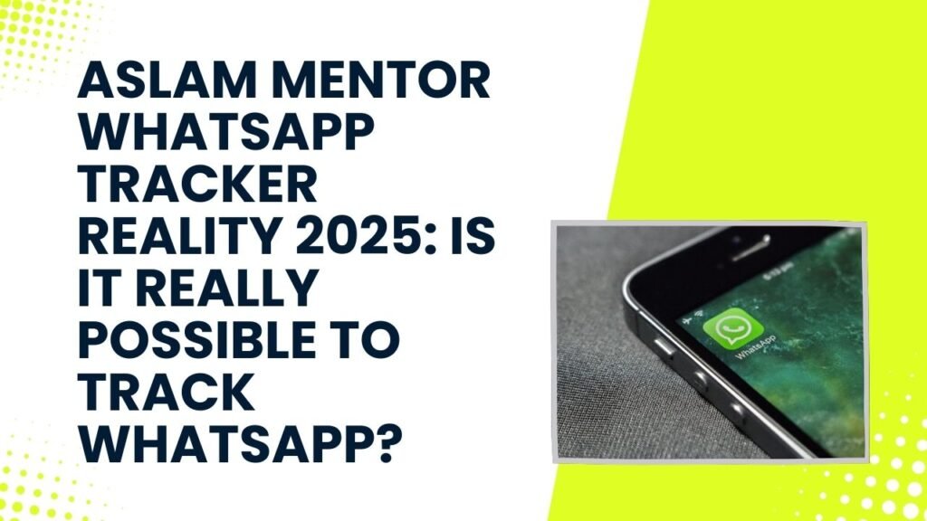 aslam mentor whatsapp tracker