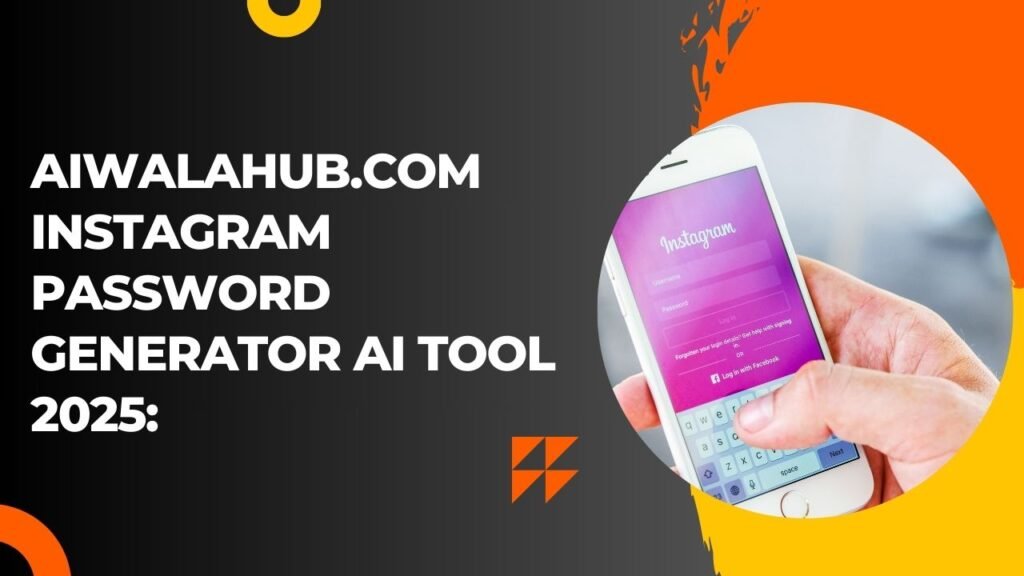 Aiwalahub.com Instagram Password Generator AI Tool 2025