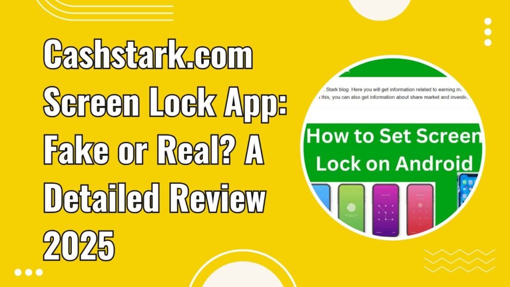 Cashstark .com screen lock app fake or real