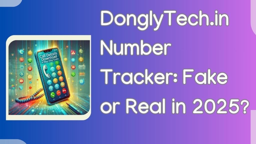 Dongly tech .in number tracker fake or real